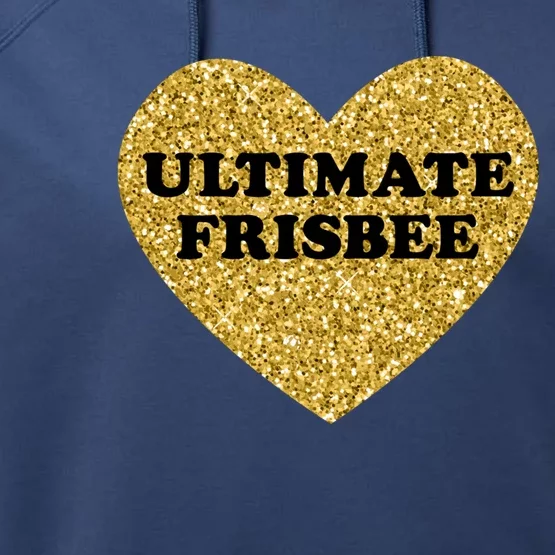 Ultimate Frisbee I Love Ultimate Frisbee Great Gift Performance Fleece Hoodie