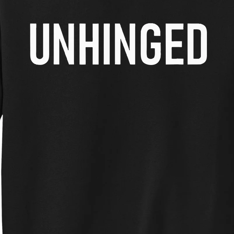 Unhinged Funny Jokes Sarcastic Sweatshirt