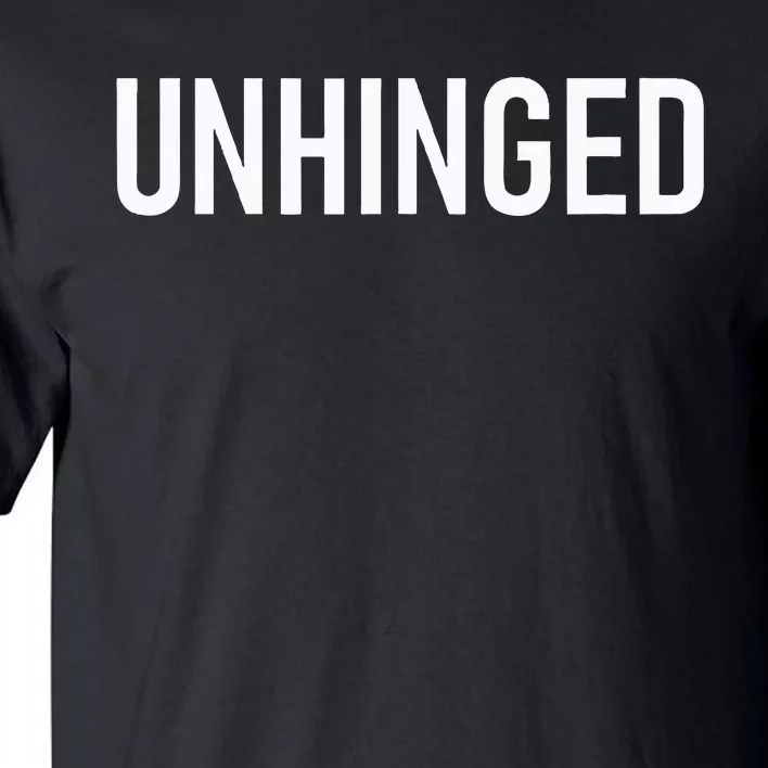 Unhinged Funny Jokes Sarcastic Tall T-Shirt