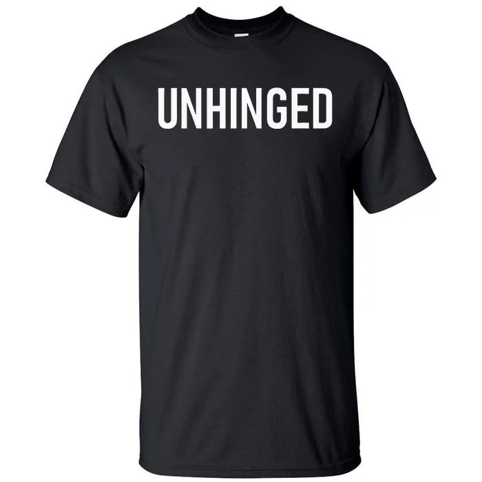 Unhinged Funny Jokes Sarcastic Tall T-Shirt