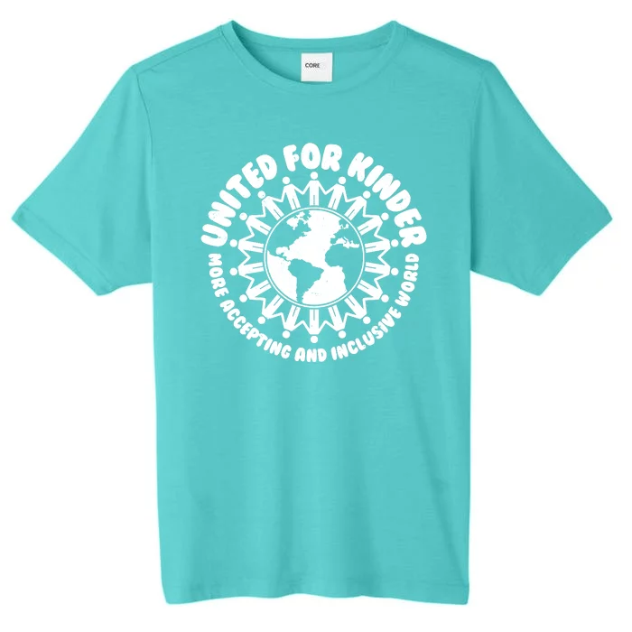 United For Kinder More Accepting And Inclusive World Be Kind ChromaSoft Performance T-Shirt