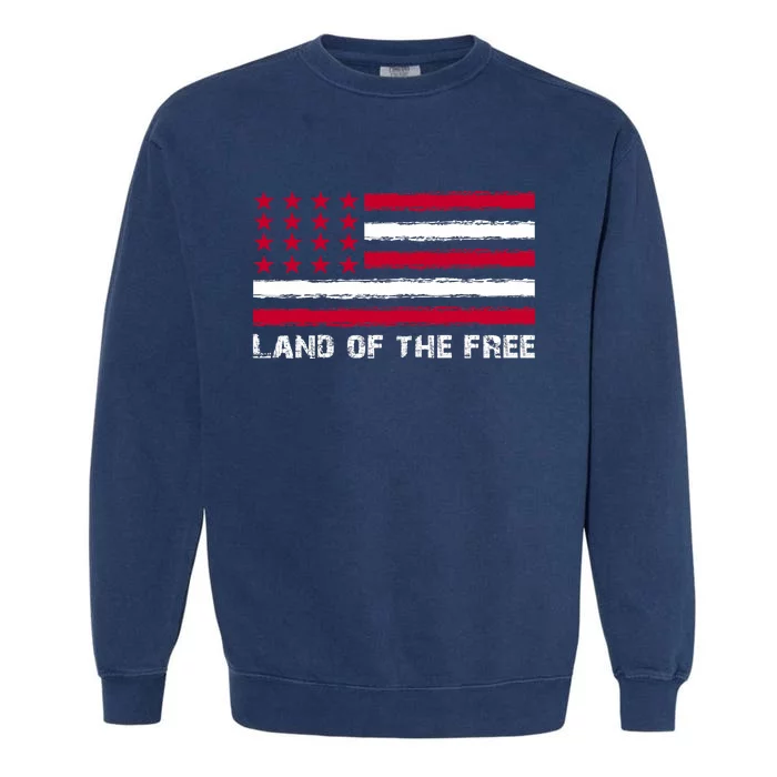 Us Flag Land Of The Free America 4th Of July Garment-Dyed Sweatshirt