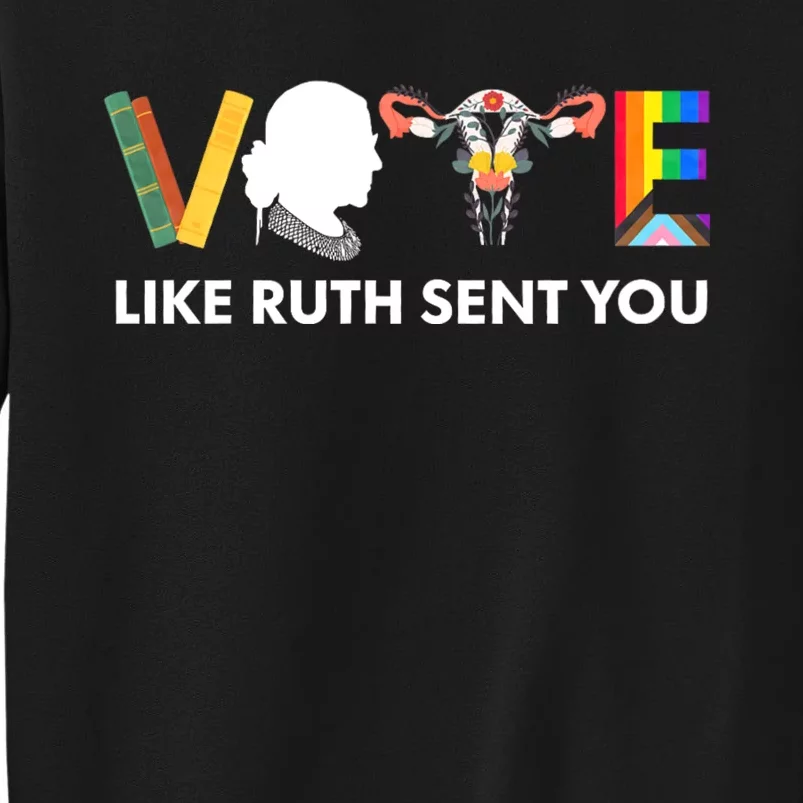 Uterus Feminist Lgbt Vote Like Ruth Sent You Tall Sweatshirt