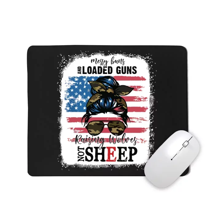 US Flag Messy Buns And Loaded Guns Raising Wolves Not Sheep Mousepad