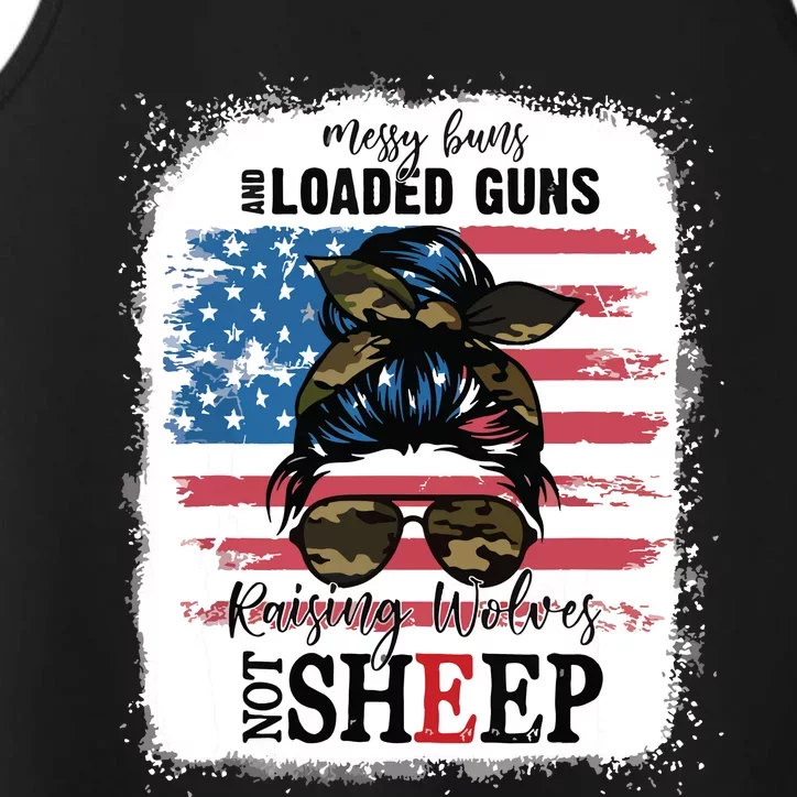 US Flag Messy Buns And Loaded Guns Raising Wolves Not Sheep Performance Tank