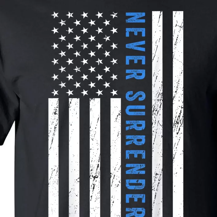 US Flag Never Surrender Merch Tall T-Shirt