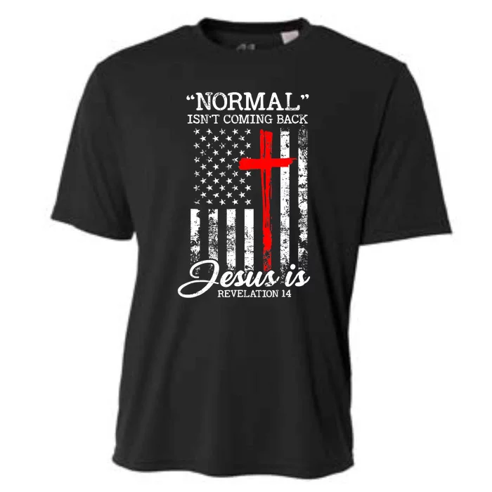 USA Flag Normal Isn't Coming Back But Jesus Is Revelation 14 Cooling Performance Crew T-Shirt