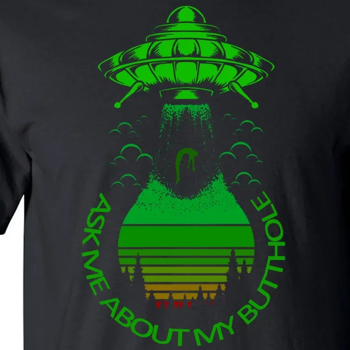 UFO Adduction As Me About My Butthole Tall T-Shirt