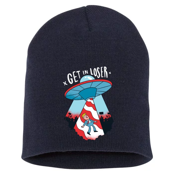 UFO Aliens Abducted Trump Get In Loser Short Acrylic Beanie