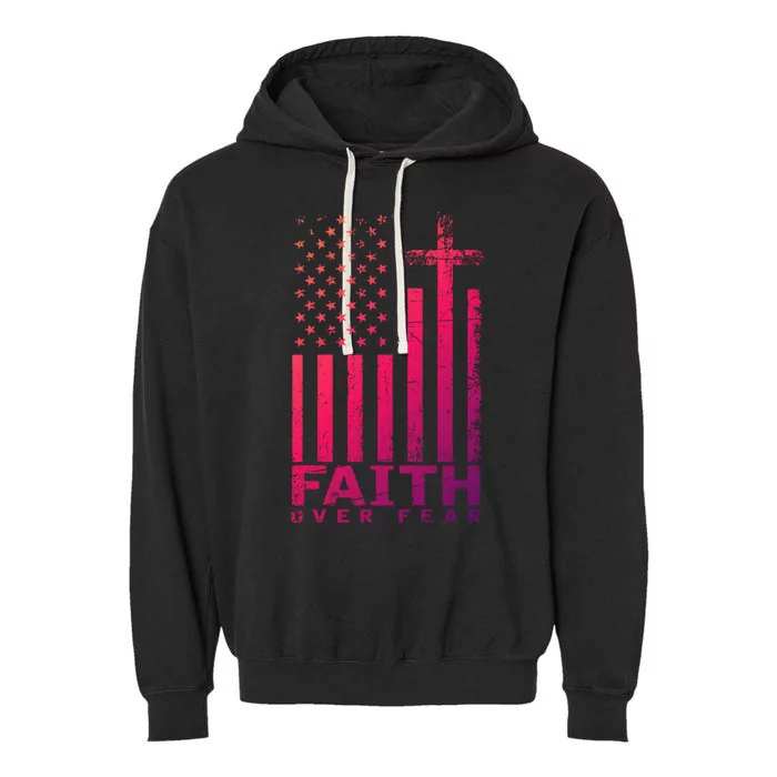 Usa Flag Patriotic American Gift Faith Over Fear Prayer Gift Garment-Dyed Fleece Hoodie