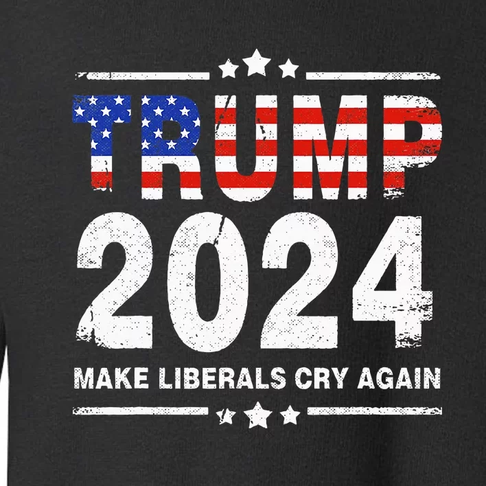 Usa Flag President Trump 2024 Make Liberals Cry Again Toddler Sweatshirt