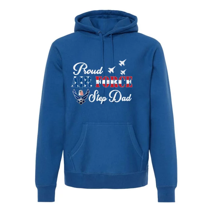 Us Flag Proud Air Force Step Dad Fathers Day 4th Of July Funny Gift Premium Hoodie