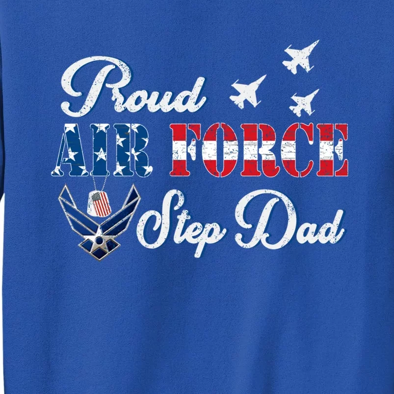 Us Flag Proud Air Force Step Dad Fathers Day 4th Of July Funny Gift Tall Sweatshirt