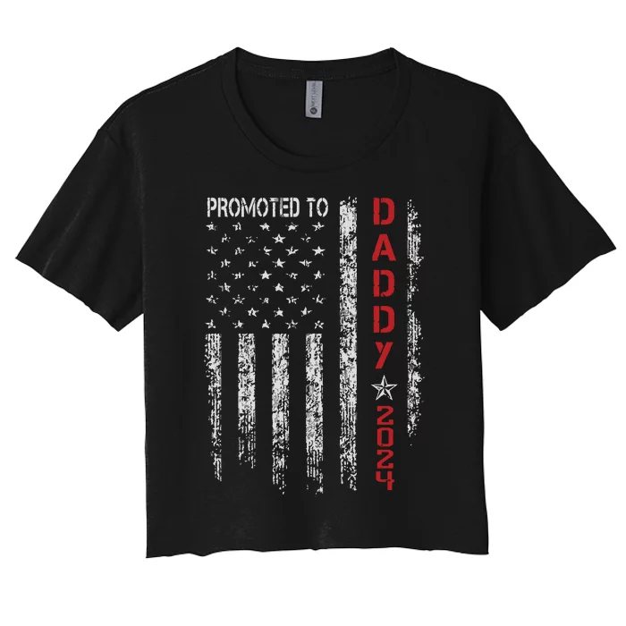 Usa Flag Promoted To Daddy Est 2024 New Dad First Time Dad Women's Crop Top Tee