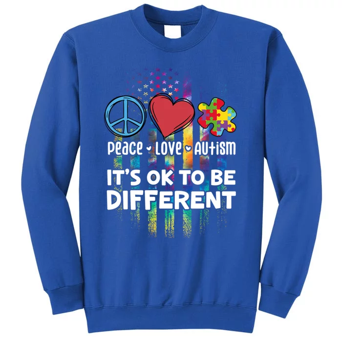 Usa For Peace Love Autism ItS Ok To Be Different Gift Tall Sweatshirt