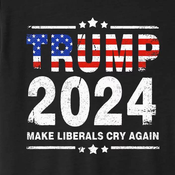 Usa Flag President Trump 2024 Make Liberals Cry Again ChromaSoft Performance T-Shirt