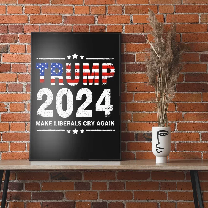 Usa Flag President Trump 2024 Make Liberals Cry Again Poster