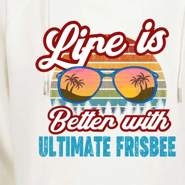 Ultimate Frisbee Player Life Is Better With Ultimate Frisbee Cool Gift Womens Funnel Neck Pullover Hood