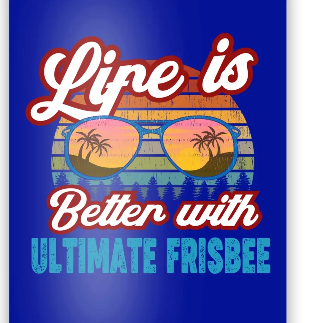 Ultimate Frisbee Player Life Is Better With Ultimate Frisbee Cool Gift Poster