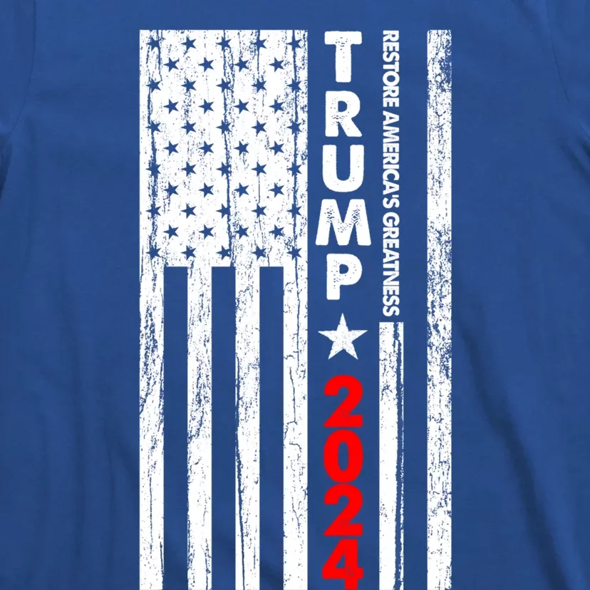 Usa Flag Restore AmericaS Greatness Trump 2024 Cute Gift T-Shirt