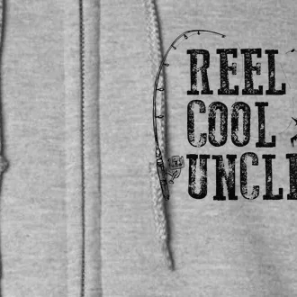 Uncle Fishing Reel Cool Uncle Funny Gift Full Zip Hoodie