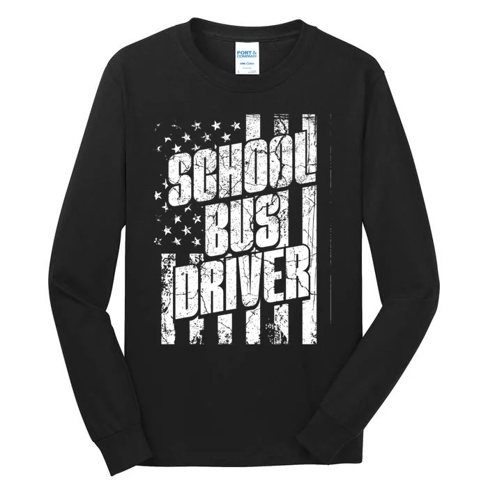 USA Flag School Bus Driver Bus Driver Retirement Bus Driver Tall Long Sleeve T-Shirt