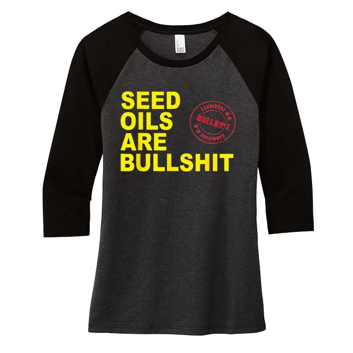 Unhealthy Foods Seed Oils Are Bullshit Oils Women's Tri-Blend 3/4-Sleeve Raglan Shirt