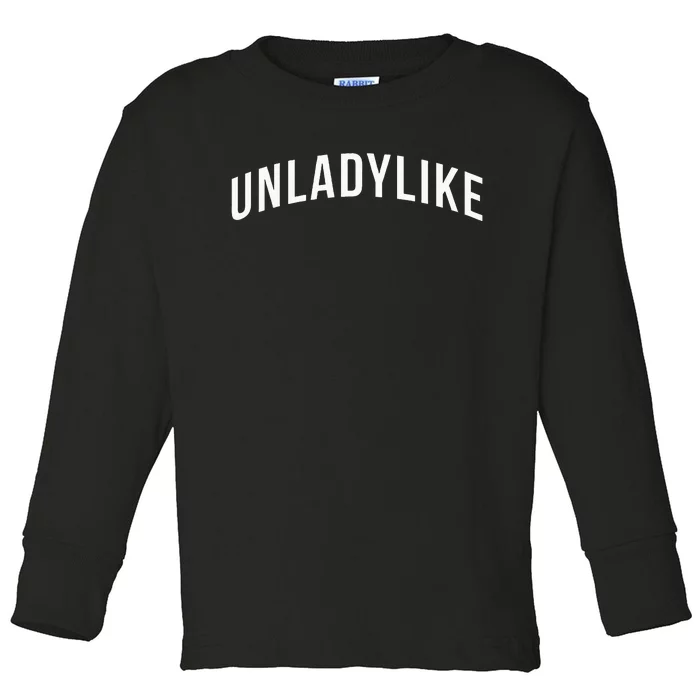 Unladylike Feminist Sweatshirt Toddler Long Sleeve Shirt