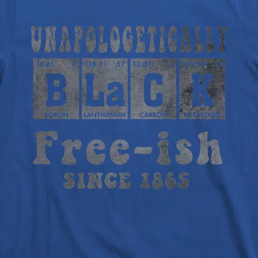 Unapologetically Freeish Since 1865 Juneteenth Africa Black T-Shirt