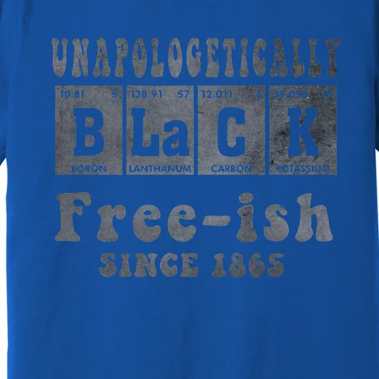 Unapologetically Freeish Since 1865 Juneteenth Africa Black Premium T-Shirt