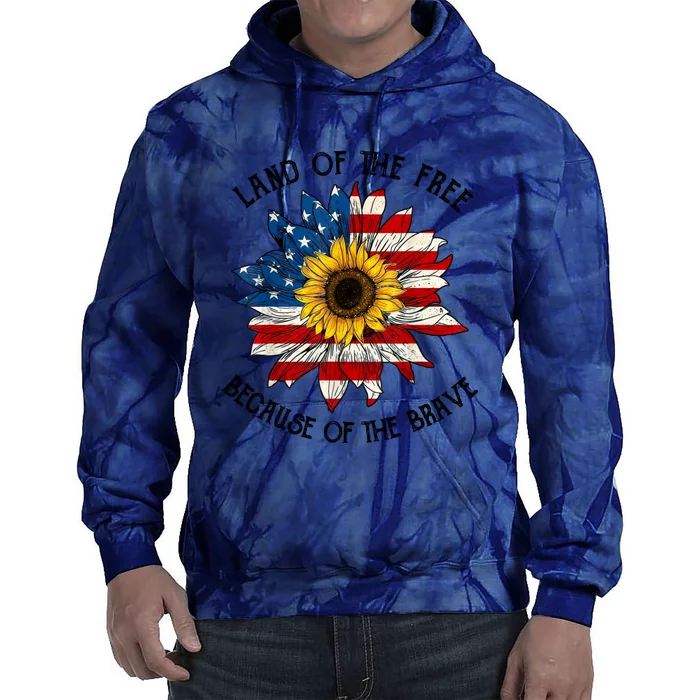 US Flag Sunflower Land Of The Free Because Of The Brave Tie Dye Hoodie