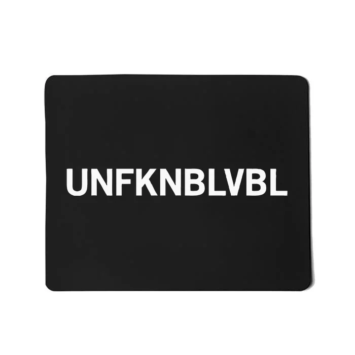 Unfknblvbl (Free Thinker Conspiracy Theorist) Mousepad