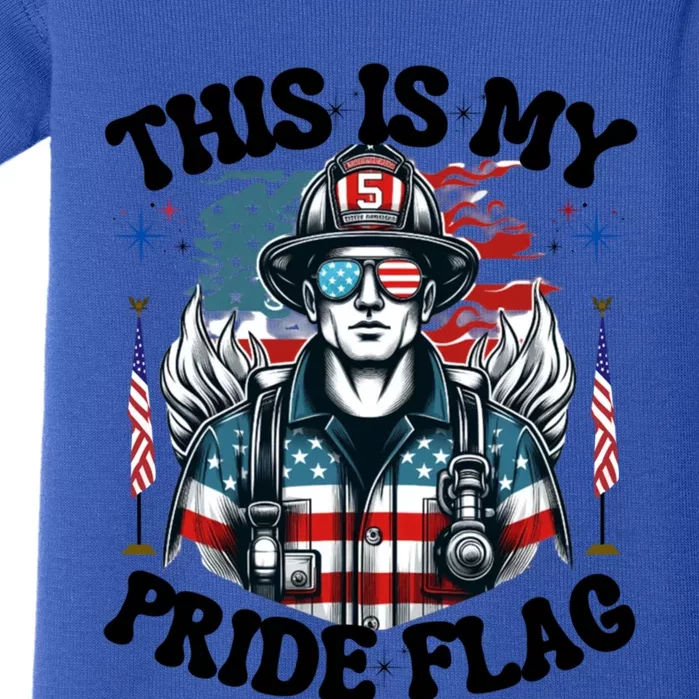 Usa Flag This Is My Pride Flag 2024 Firefighter 4th Of July Gift Baby Bodysuit