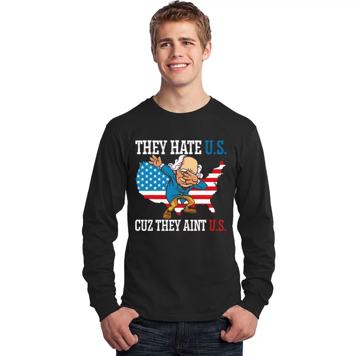 USA Flag They Hate Us Cuz They Aint Us Long Sleeve Shirt