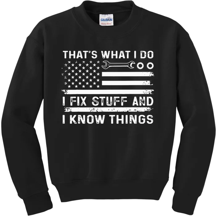 USA Flag Thats What I Do I Fix Stuff And I Know Things Kids Sweatshirt