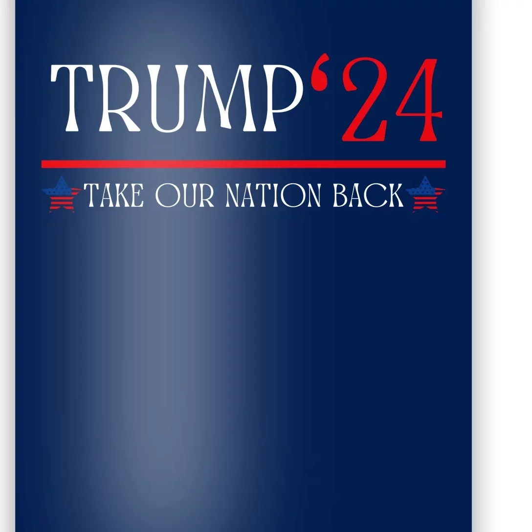 US Flag Take Our Nation Back Trump 2024 Poster