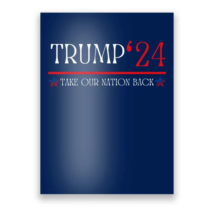 US Flag Take Our Nation Back Trump 2024 Poster