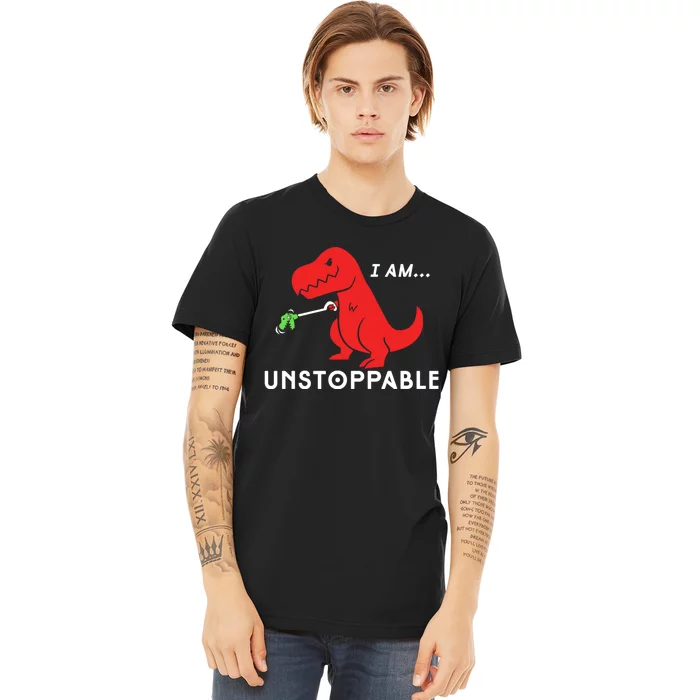 Unstoppable Funny TRex Dinosaur Premium T-Shirt