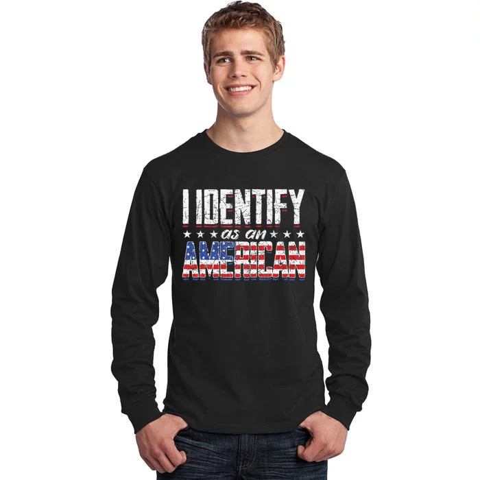 US Flag United States 4th Of July I Identify As An American Tall Long Sleeve T-Shirt