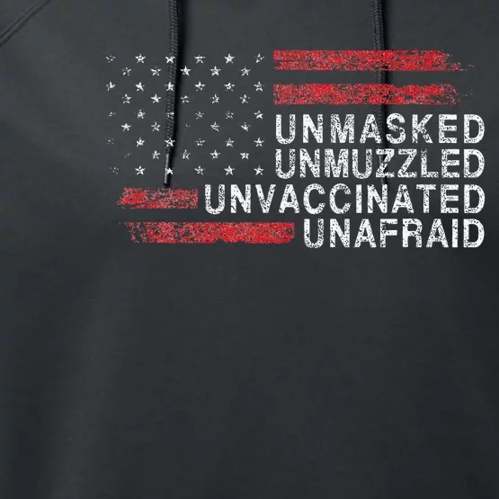 Us Flag Unmasked Unmuzzled Unvaccinated Unafraid Performance Fleece Hoodie