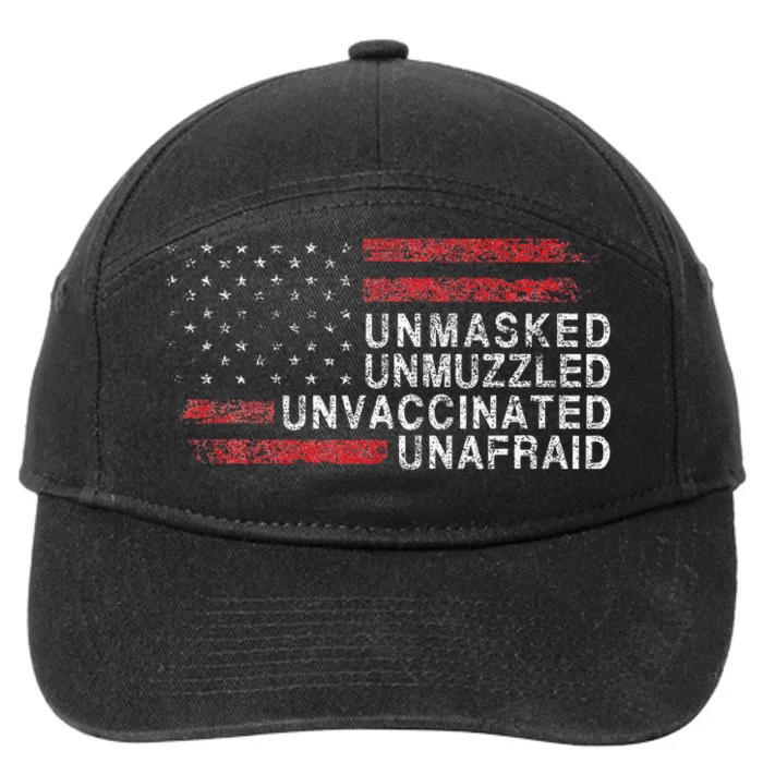 Us Flag Unmasked Unmuzzled Unvaccinated Unafraid 7-Panel Snapback Hat