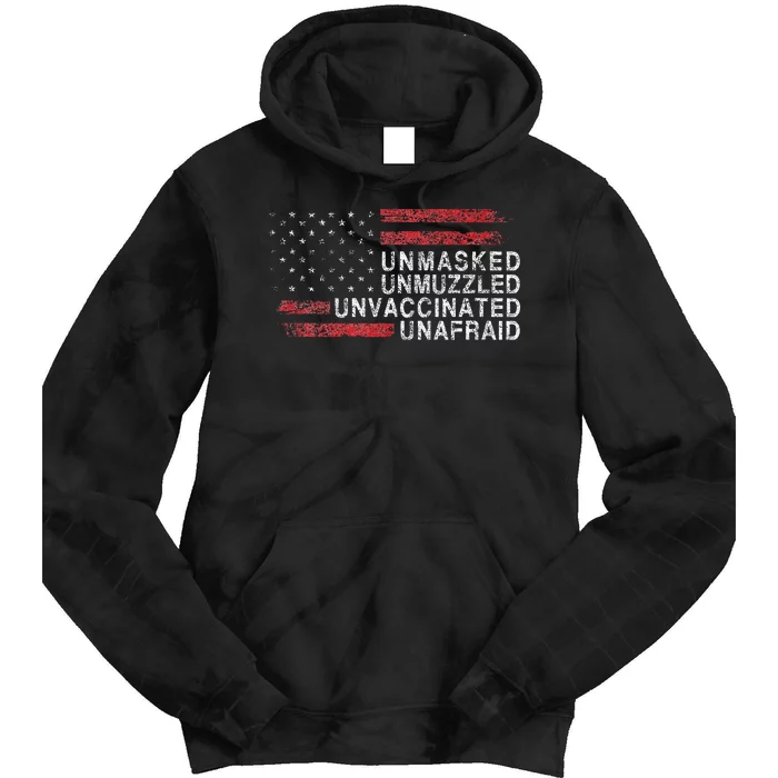 Us Flag Unmasked Unmuzzled Unvaccinated Unafraid Tie Dye Hoodie