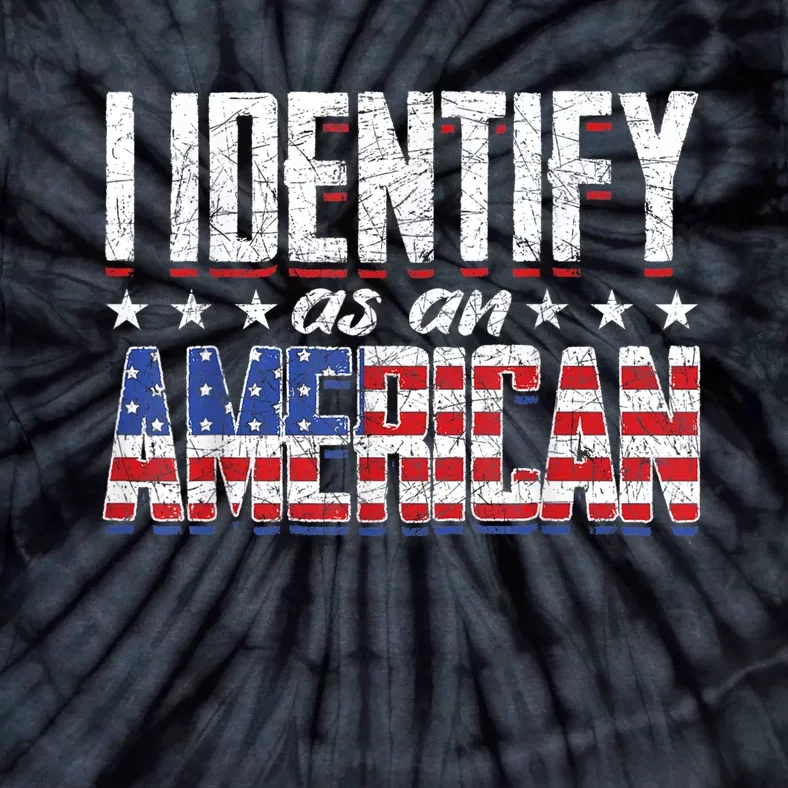 US Flag United States 4th Of July I Identify As An American Tie-Dye T-Shirt