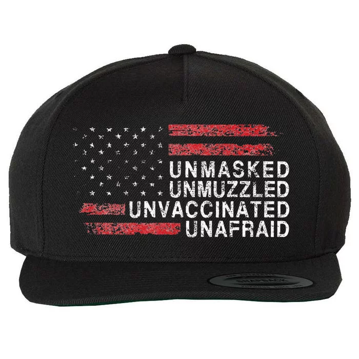 US Flag Unmasked Unmuzzled Unvaccinated Unafraid Wool Snapback Cap