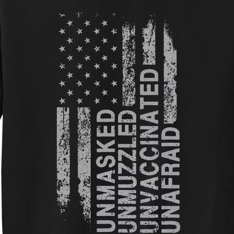 US Flag Unmasked Unmuzzled Unvaccinated Unafraid Tall Sweatshirt