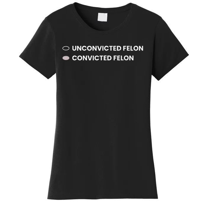 Unconvicted Felon Vs Convicted Felon Funny Ballot Paper Women's T-Shirt