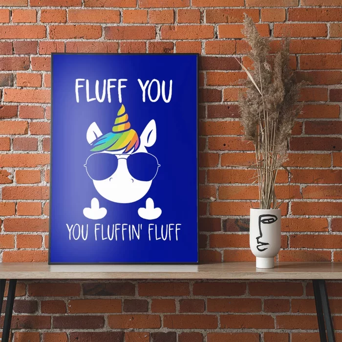 Unicorn Flull You Fluffin' Fluff Relaxed Cute Funny Tee Gift Poster