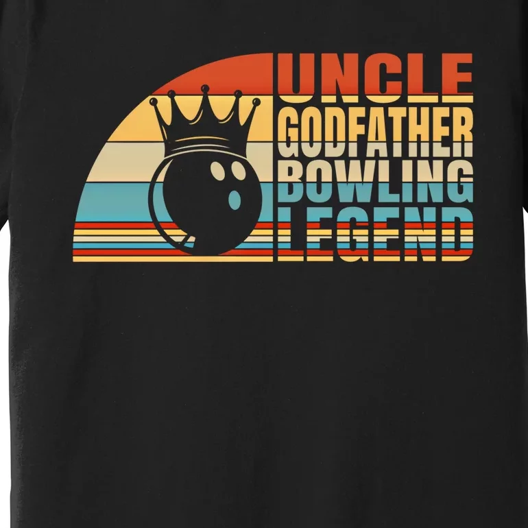 Uncle Godfather And Bowling Legend Bowling Uncle Gift Premium T-Shirt