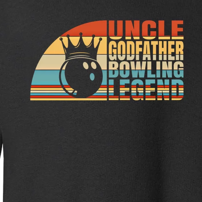 Uncle Godfather And Bowling Legend Bowling Uncle Gift Toddler Sweatshirt