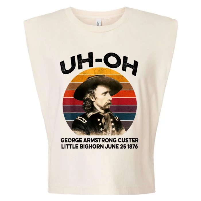 Uhoh George Armstrong Custer Little Bighorn June 25 1876 Garment-Dyed Women's Muscle Tee